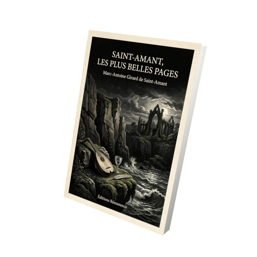 Livre Saint-Amant, les plus belles pages par Marc-Antoine Girard de Saint-Amant - Vue 3D - Editions Remanence