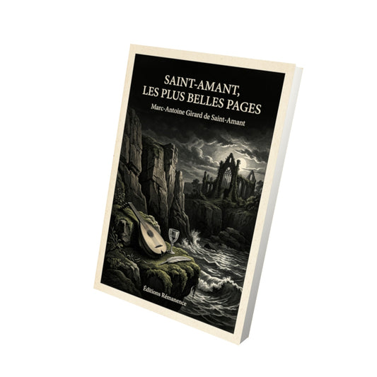 Livre Saint-Amant, les plus belles pages par Marc-Antoine Girard de Saint-Amant - Vue 3D - Editions Remanence