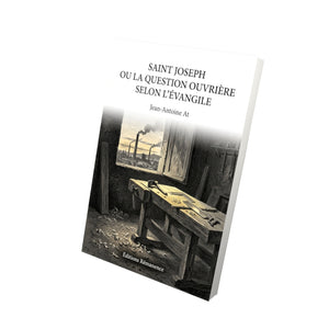 Saint Joseph ou la question ouvrière selon l'Évangile - Jean-Antoine At