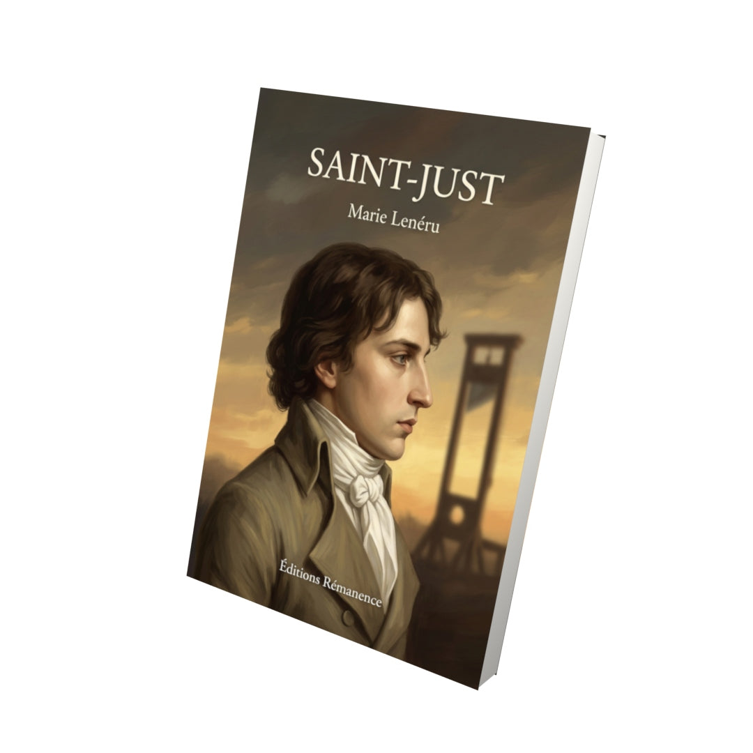 Livre Saint-Just par Marie Lenéru - Vue 3D - Editions Remanence