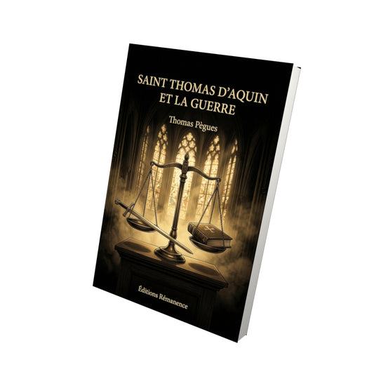 Livre Saint Thomas d'Aquin et la guerre - Thomas Pègues - Vue 3D - Editions Remanence
