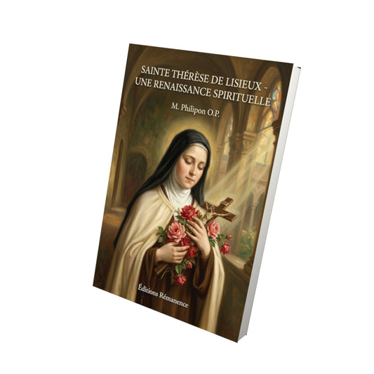 Livre Sainte Thérèse de Lisieux - une renaissance spirituelle - M. Philipon O.P. - Vue 3D - Editions Remanence
