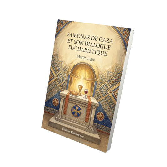 Livre Samonas de Gaza et son dialogue eucharistique - Martin Jugie - Vue 3D - Editions Remanence