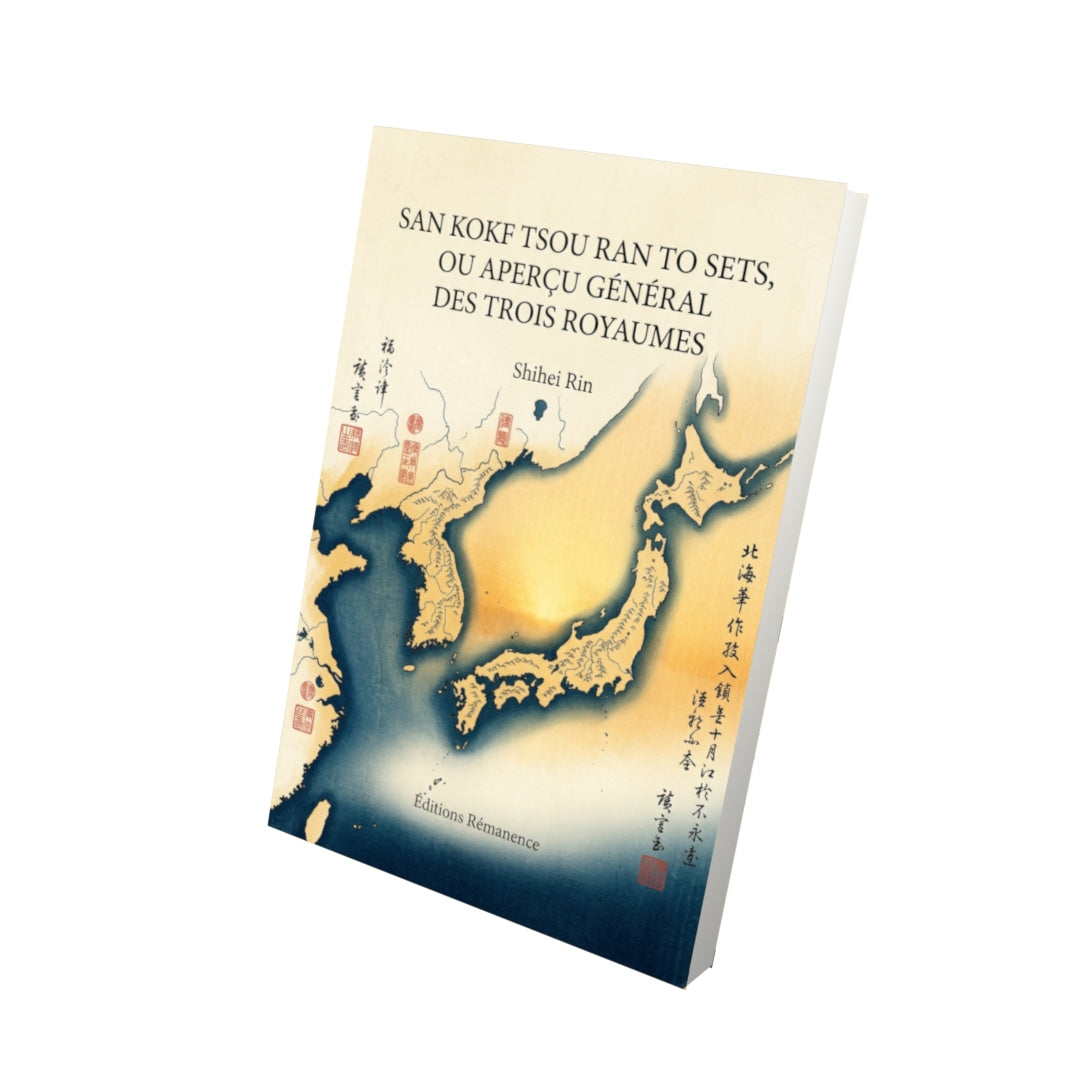 Livre San kokf tsou ran to sets, ou Aperçu général des trois royaumes par Shihei Rin - Vue 3D - Editions Remanence