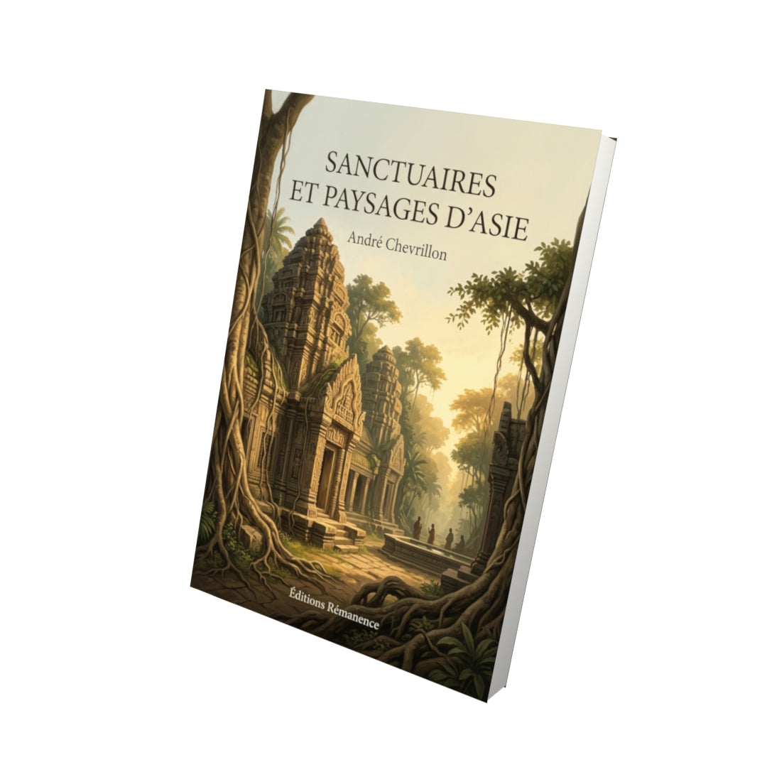 Livre Sanctuaires et paysages d’Asie par André Chevrillon - Vue 3D - Editions Remanence