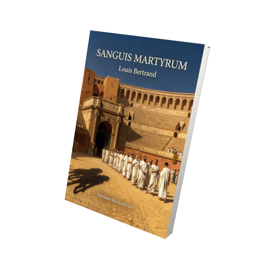 Livre Sanguis martyrum par Louis Bertrand - Vue 3D - Editions Remanence