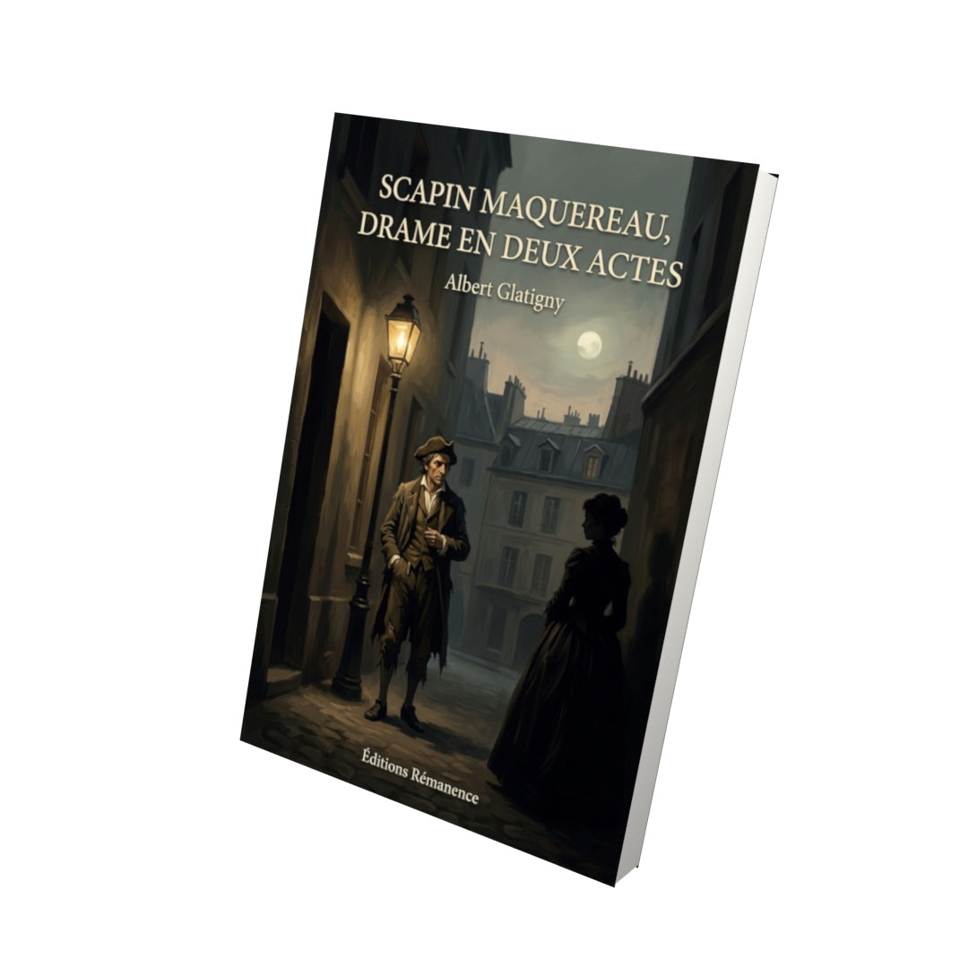 Livre Scapin maquereau, drame en deux actes par Albert Glatigny - Vue 3D - Editions Remanence