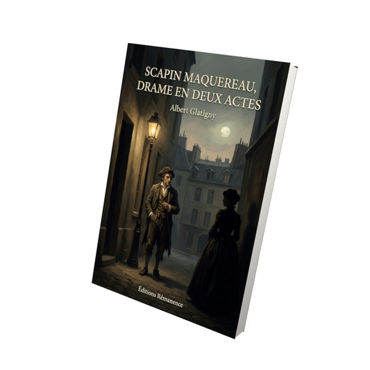 Livre Scapin maquereau, drame en deux actes par Albert Glatigny - Vue 3D - Editions Remanence