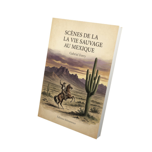 Livre Scènes de la vie sauvage au Mexique - Gabriel Ferry - Vue 3D - Editions Remanence