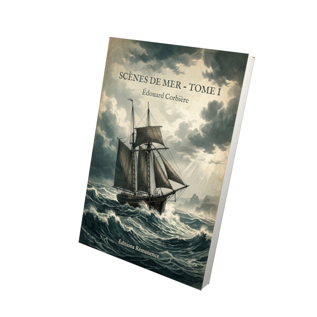 Livre Scènes de mer - Tome I - Édouard Corbière - Vue 3D - Editions Remanence