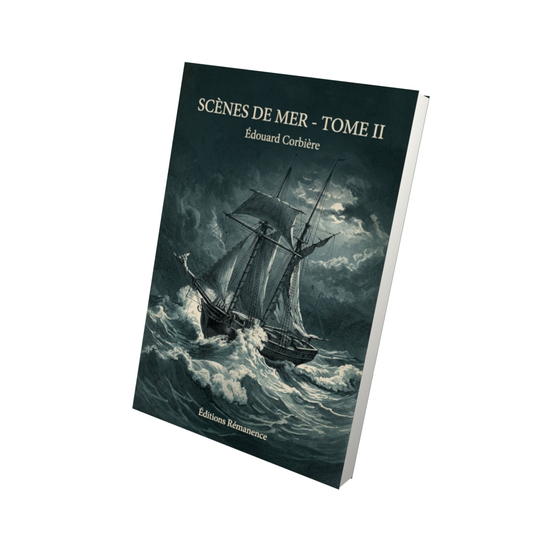 Livre Scènes de mer - Tome II - Édouard Corbière - Vue 3D - Editions Remanence