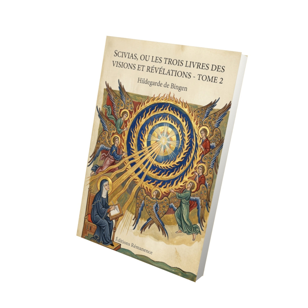 Livre Scivias, ou Les trois livres des visions et révélations - Tome 1 par Hildegarde de Bingen - Vue 3D - Editions Remanence