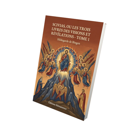 Livre Scivias, ou Les trois livres des visions et révélations - Tome 1 par Hildegarde de Bingen - Vue 3D - Editions Remanence