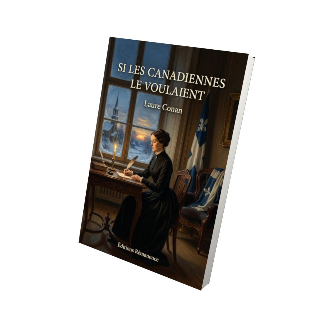 Livre Si les Canadiennes le voulaient par Laure Conan - Vue 3D - Editions Remanence