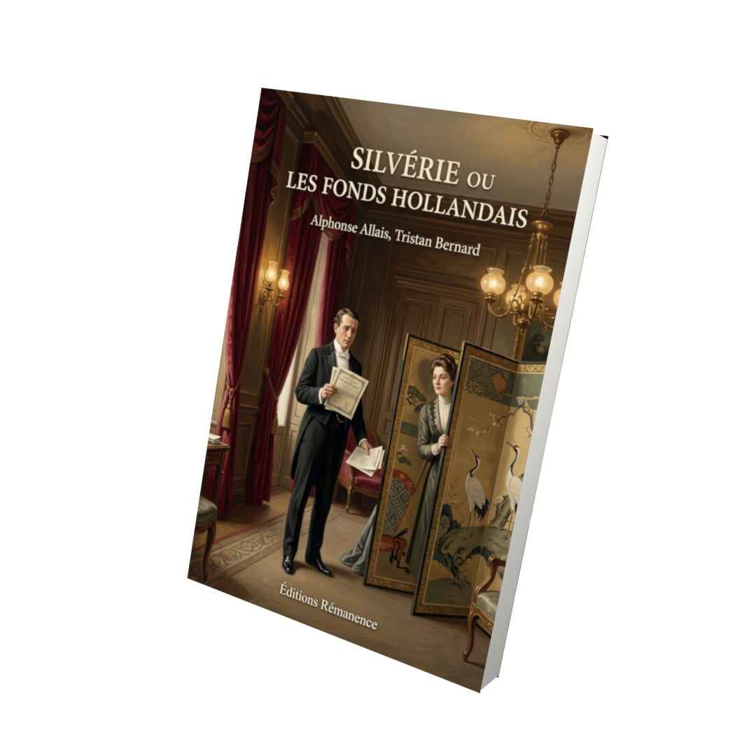 Livre Silvérie ou les Fonds hollandais par Alphonse Allais, Tristan Bernard - Vue 3D - Editions Remanence