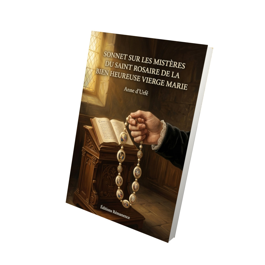 Livre Sonnet sur les mistères du saint Rosaire de la Bien heureuse Vierge Marie par Anne d'Urfé - Vue 3D - Editions Remanence