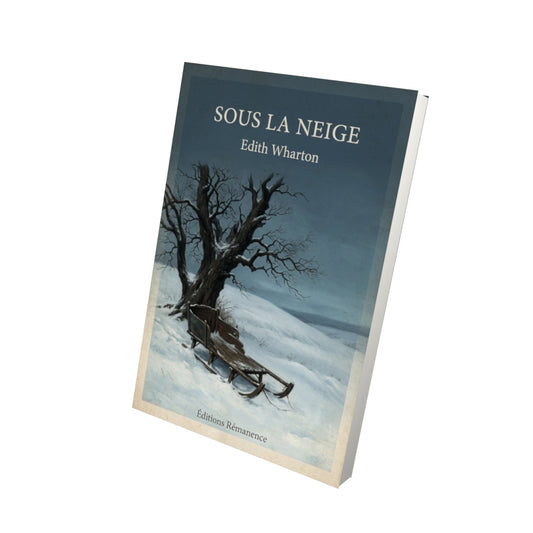 Livre Sous la neige - Edith Wharton - Vue 3D - Editions Remanence