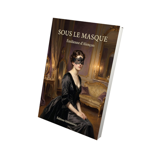 Livre Sous le masque par Émilienne d’Alençon - Vue 3D - Editions Remanence