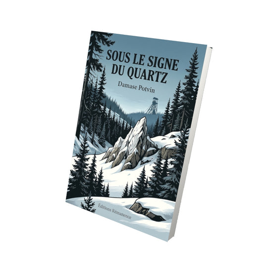 Livre Sous le signe du quartz par Damase Potvin - Vue 3D - Editions Remanence