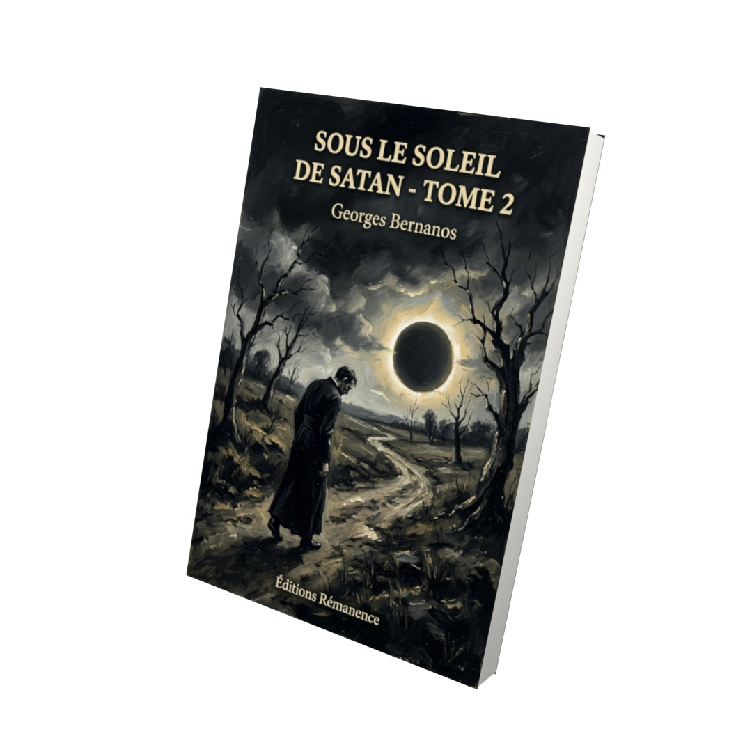 Livre Sous le soleil de Satan - Tome 2 par Georges Bernanos - Vue 3D - Editions Remanence