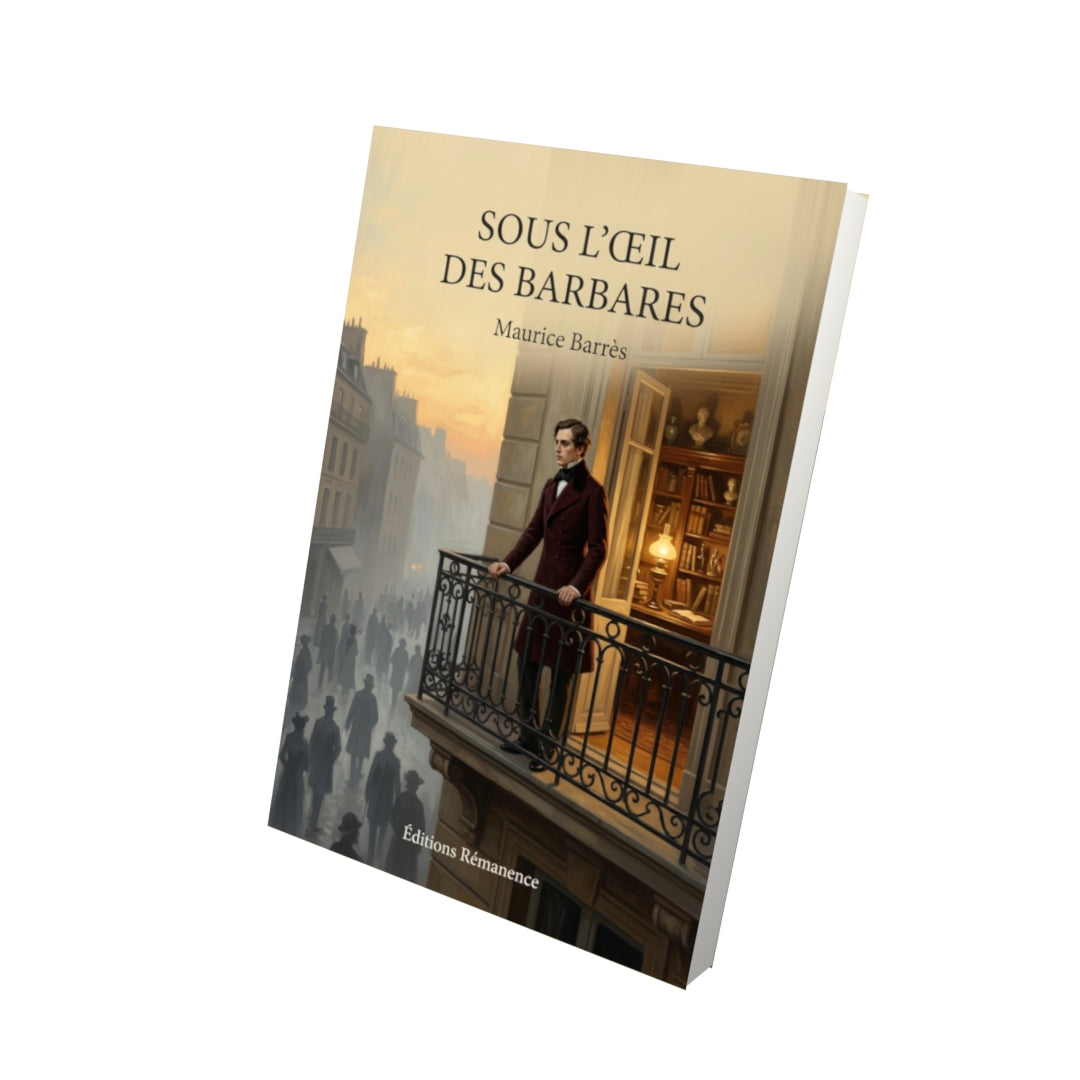 Livre Sous l’œil des barbares par Maurice Barrès - Vue 3D - Editions Remanence
