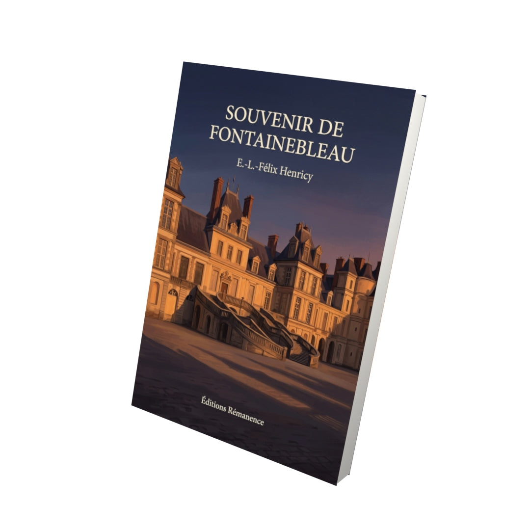 Livre Souvenir de Fontainebleau par E.-L.-Félix Henricy - Vue 3D - Editions Remanence