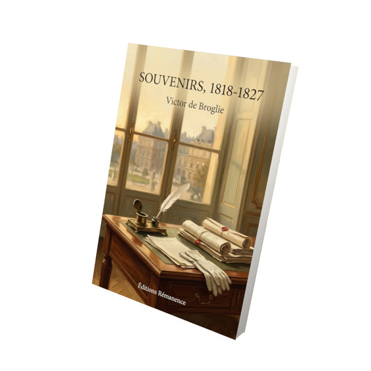 Livre Souvenirs, 1818-1827 par Victor de Broglie - Vue 3D - Editions Remanence