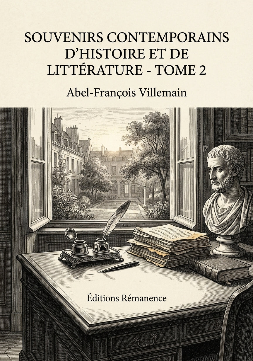 Livre Souvenirs contemporains d’Histoire et de littérature - Tome 2 par Abel-François Villemain - Couverture - Editions Remanence
