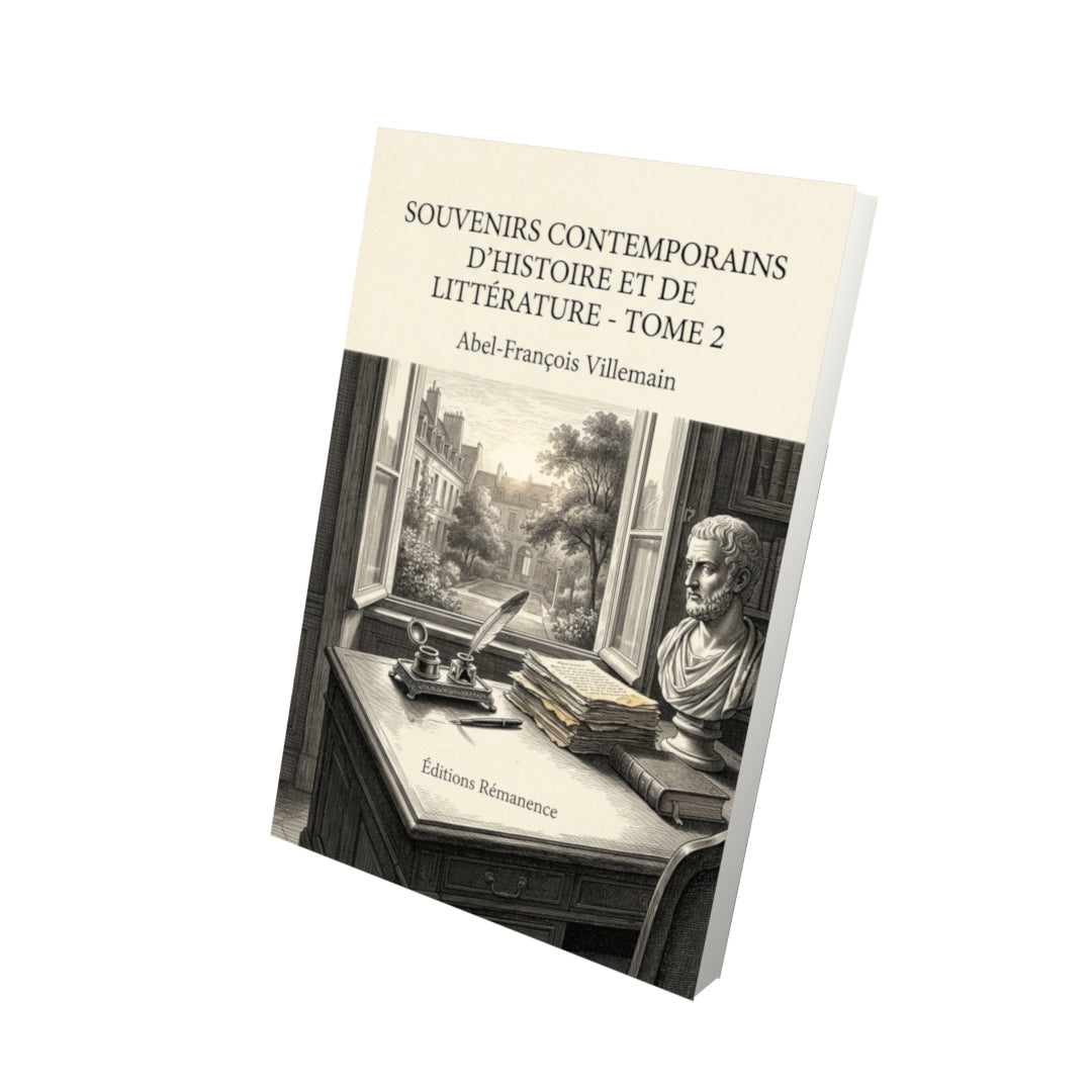 Livre Souvenirs contemporains d’Histoire et de littérature - Tome 2 par Abel-François Villemain - Vue 3D - Editions Remanence