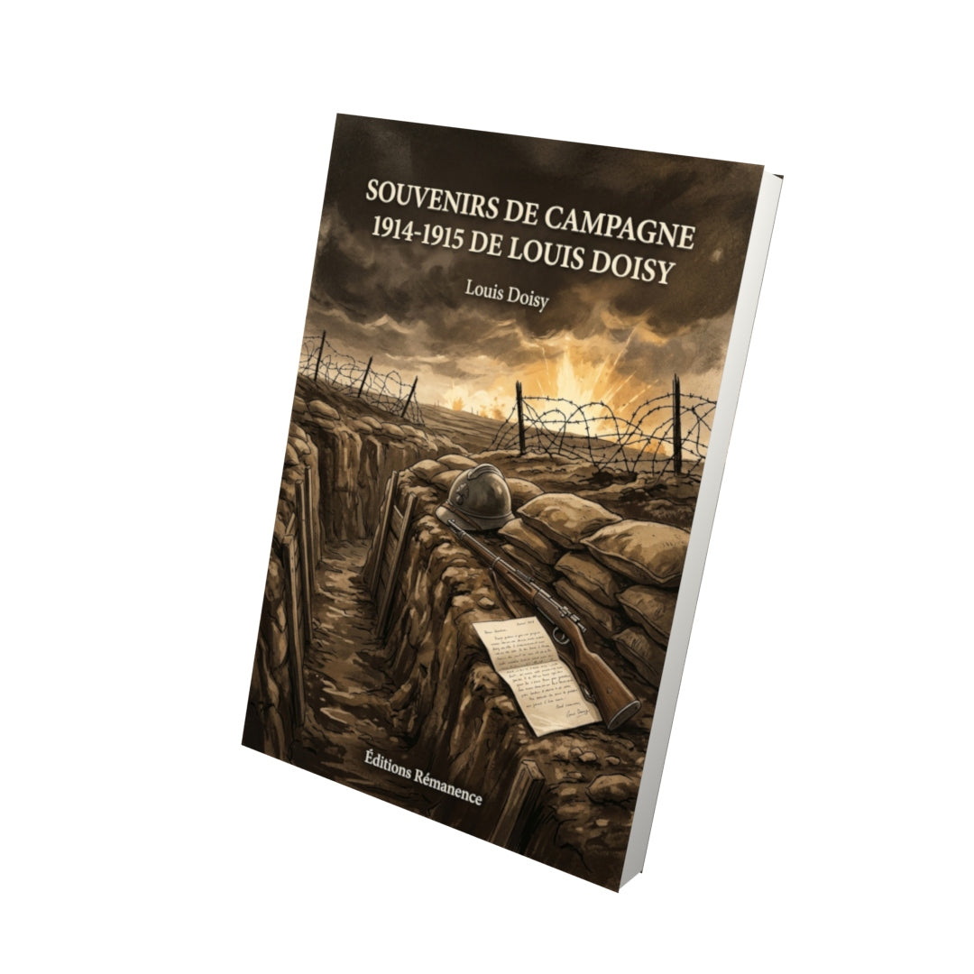 Livre Souvenirs de campagne 1914-1915 de Louis Doisy par Louis Doisy - Vue 3D - Editions Remanence