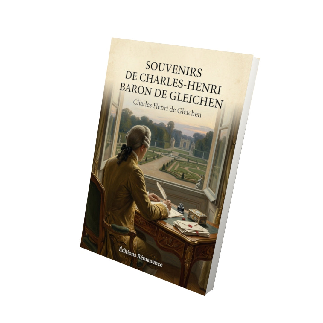 Livre Souvenirs de Charles-Henri Baron de Gleichen - Charles Henri de Gleichen - Vue 3D - Editions Remanence