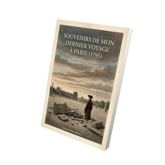 Livre Souvenirs de mon dernier voyage à Paris (1795) - Jacques-Henri Meister - Vue 3D - Editions Remanence