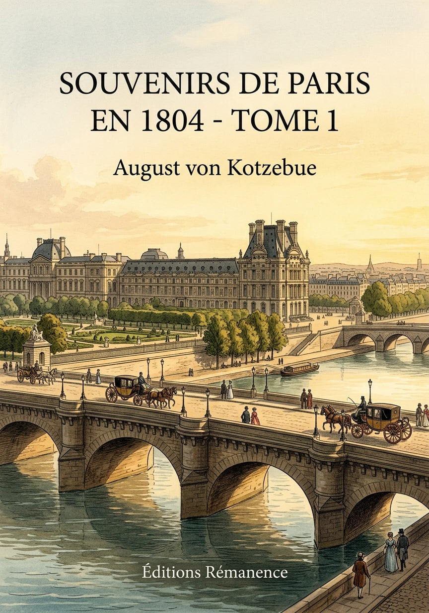 Livre Souvenirs de Paris en 1804 - Tome 1 par August von Kotzebue - Couverture - Editions Remanence