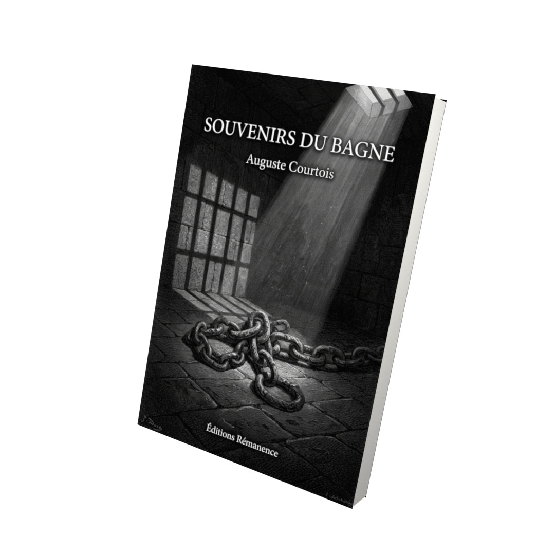 Livre Souvenirs du bagne par Auguste Courtois - Vue 3D - Editions Remanence