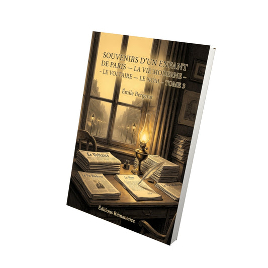 Livre Souvenirs d’un enfant de Paris — La Vie moderne — Le Voltaire — Le Nom - Tome 3 par Émile Bergerat - Vue 3D - Editions Remanence