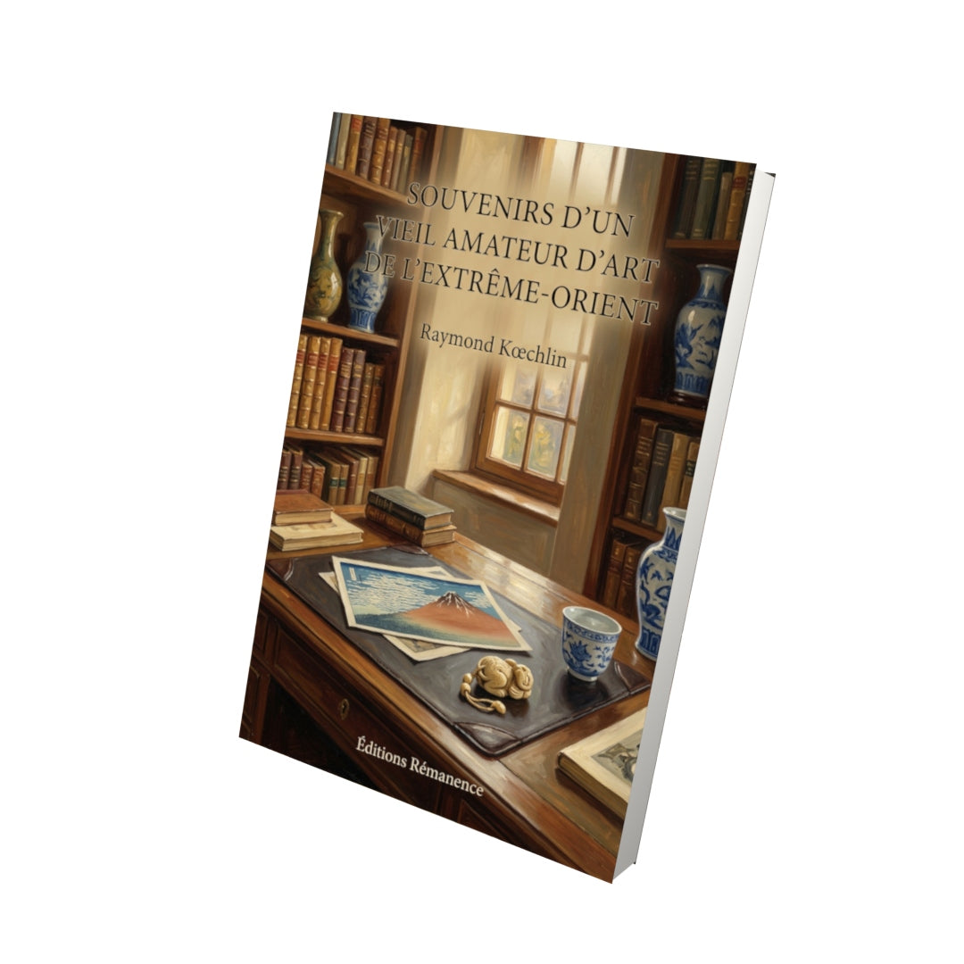 Livre Souvenirs d’un vieil amateur d’art de l’Extrême-Orient par Raymond Kœchlin - Vue 3D - Editions Remanence