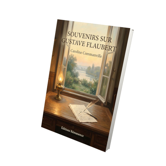 Livre Souvenirs sur Gustave Flaubert par Caroline Commanville - Vue 3D - Editions Remanence