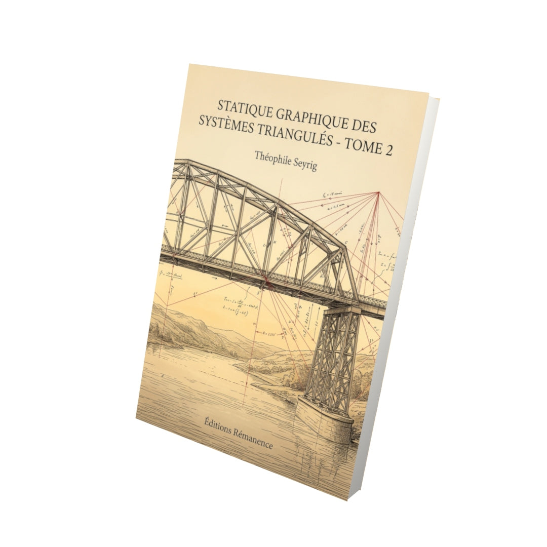 Livre Statique graphique des systèmes triangulés - Tome 2 par Théophile Seyrig - Vue 3D - Editions Remanence