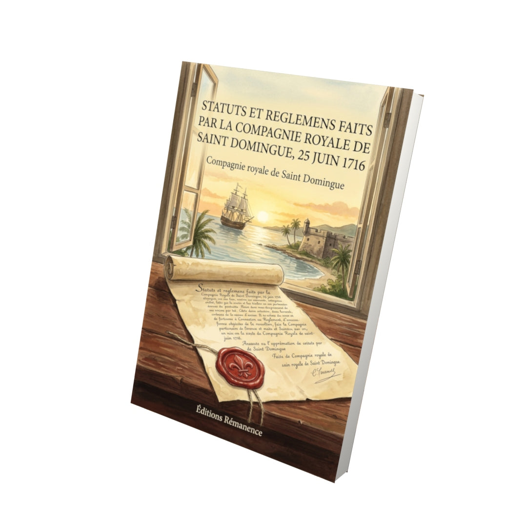 Livre Statuts et reglemens faits par la Compagnie royale de Saint Domingue, 25 juin 1716 par Compagnie royale de Saint Domingue - Vue 3D - Editions Remanence