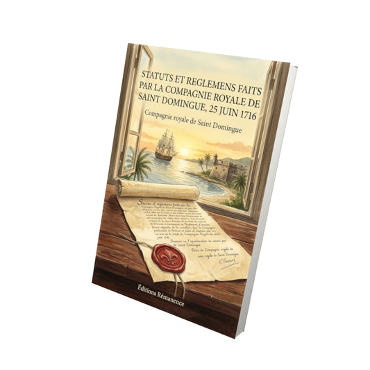 Livre Statuts et reglemens faits par la Compagnie royale de Saint Domingue, 25 juin 1716 par Compagnie royale de Saint Domingue - Vue 3D - Editions Remanence