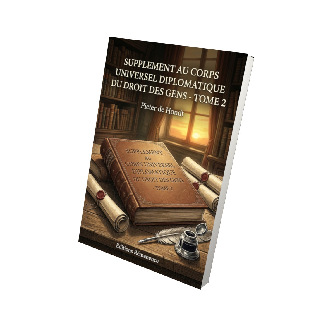 Livre Supplement au corps universel diplomatique du droit des gens - Tome 2 par Pieter de Hondt - Vue 3D - Editions Remanence