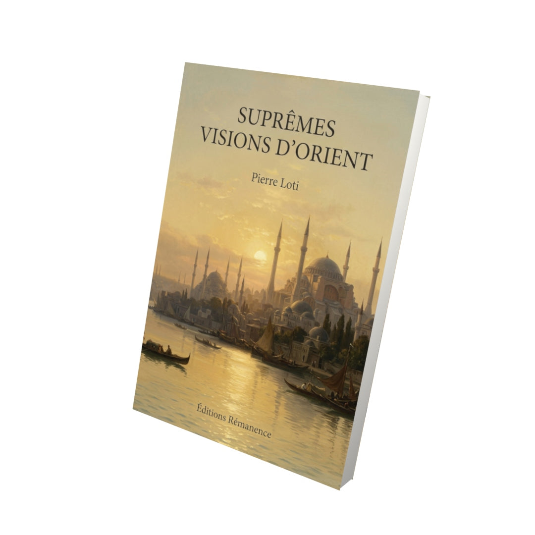 Livre Suprêmes Visions d’Orient par Pierre Loti - Vue 3D - Editions Remanence