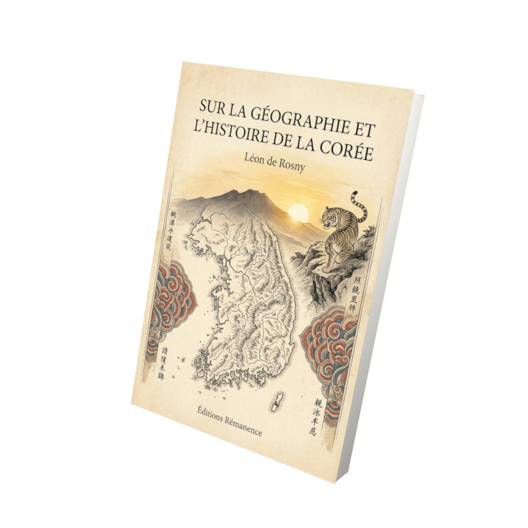 Livre Sur la géographie et l’histoire de la Corée par Léon de Rosny - Vue 3D - Editions Remanence