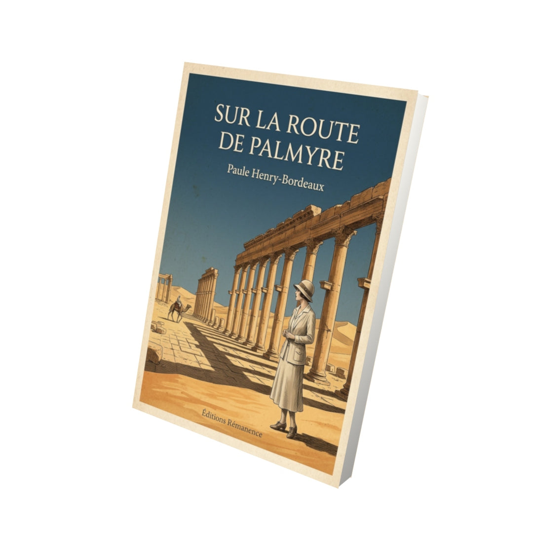 Livre Sur la route de Palmyre - Paule Henry-Bordeaux - Vue 3D - Editions Remanence