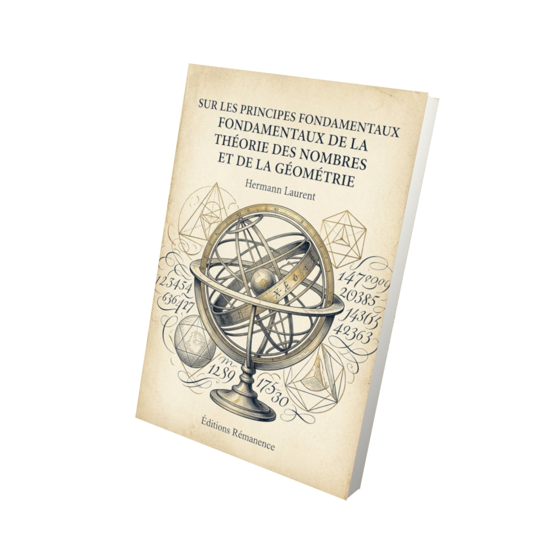 Livre Sur les Principes Fondamentaux de la Théorie des Nombres et de la Géométrie - Hermann Laurent - Vue 3D - Editions Remanence