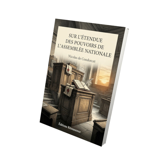 Livre Sur l’étendue des pouvoirs de l’Assemblée nationale par Nicolas de Condorcet - Vue 3D - Editions Remanence