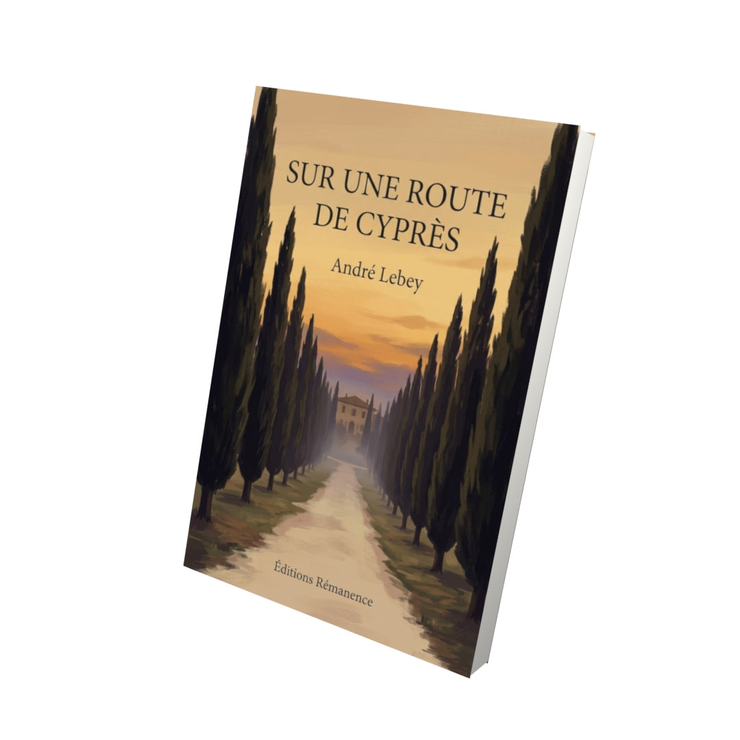 Livre Sur une route de Cyprès par André Lebey - Vue 3D - Editions Remanence
