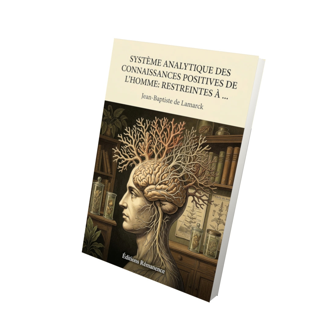 Livre Système analytique des connaissances positives de l'homme: restreintes à ... par Jean-Baptiste de Lamarck - Vue 3D - Editions Remanence