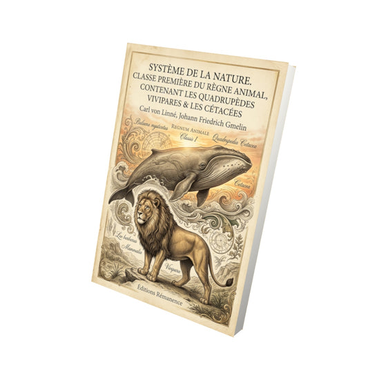 Livre Système de la nature. Classe première du règne animal, contenant les quadrupèdes vivipares & les cétacées par Carl von Linné, Johann Friedrich Gmelin - Vue 3D - Editions Remanence