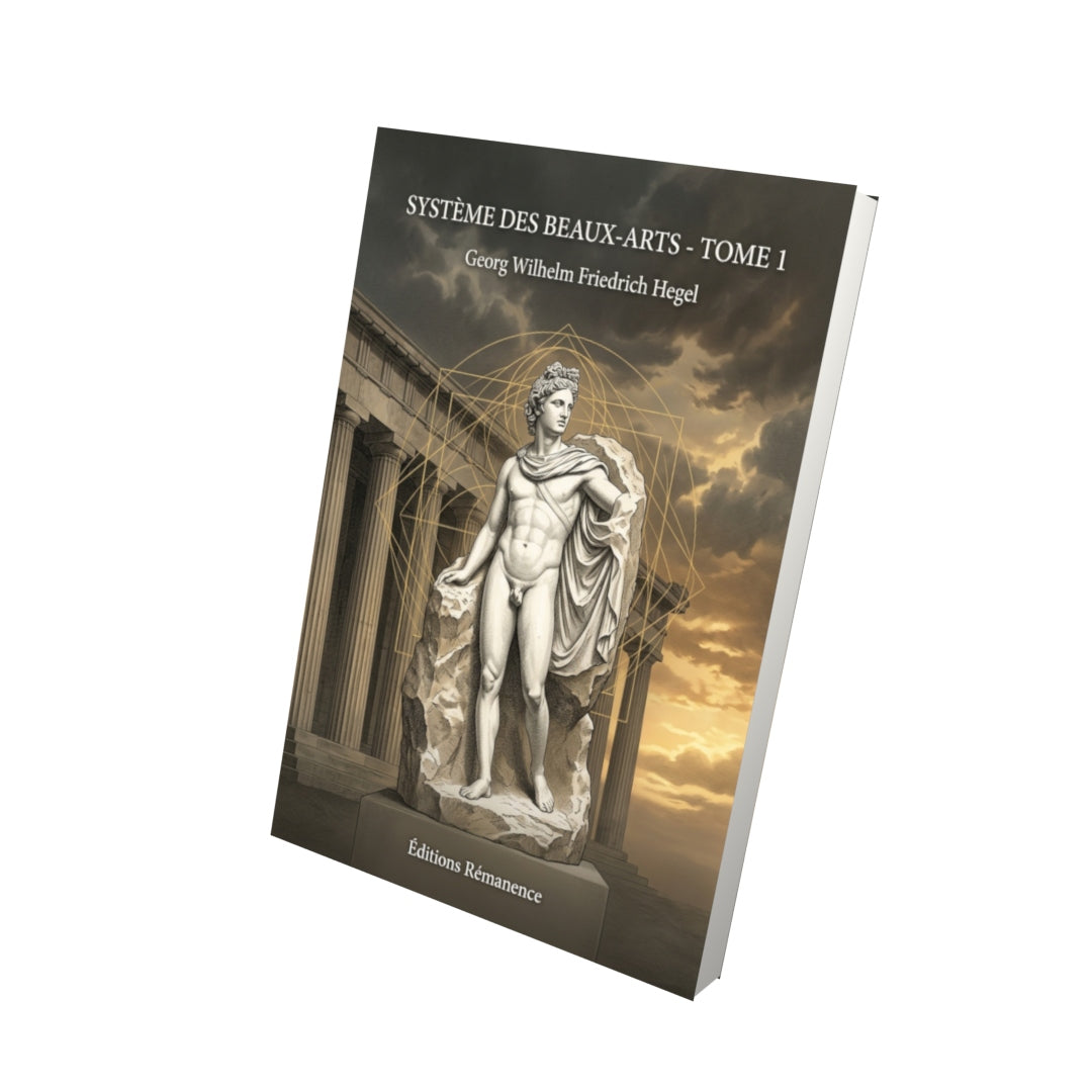 Livre Système des beaux-arts - Tome 1 par Georg Wilhelm Friedrich Hegel - Vue 3D - Editions Remanence